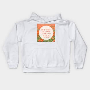 Influence of a Good Teacher Educator Kids Hoodie